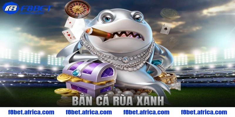bắn cá rùa xanh