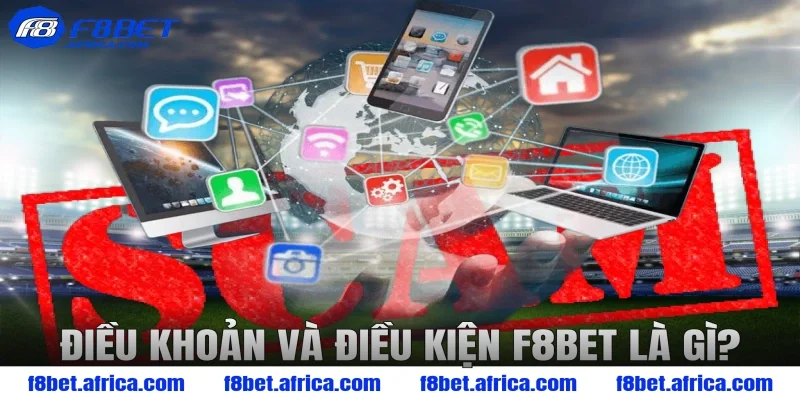Điều khoản và điều kiện F8BET là gì?