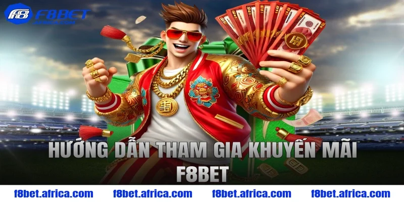 Hướng dẫn tham gia khuyến mãi F8BET