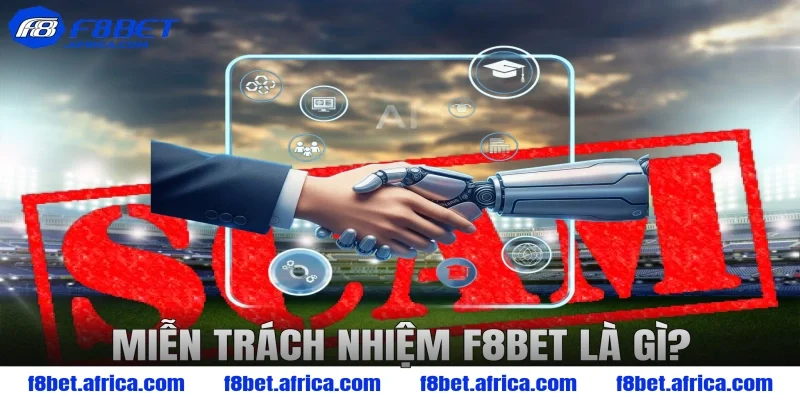 Miễn trách nhiệm F8BET là gì?